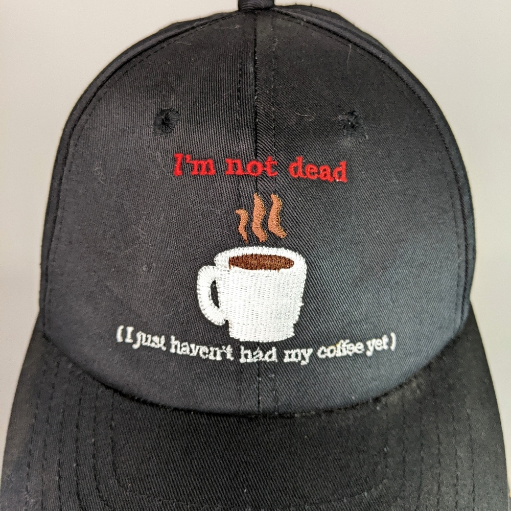 Coffee Lover Hat I'm Not Dead I Just Haven't Had My Coffee Yet Unisex - Picture 2 of 9